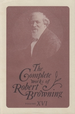 Book cover for The Complete Works of Robert Browning, Volume XVI