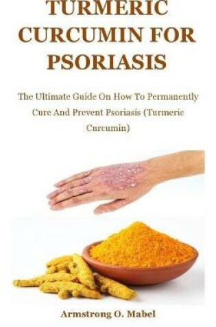 Cover of Turmeric Curcumin For psoriasis