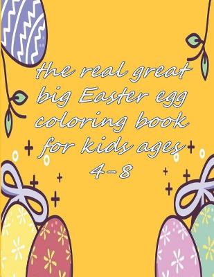 Book cover for The real great big easter egg coloring book for kids ages 4