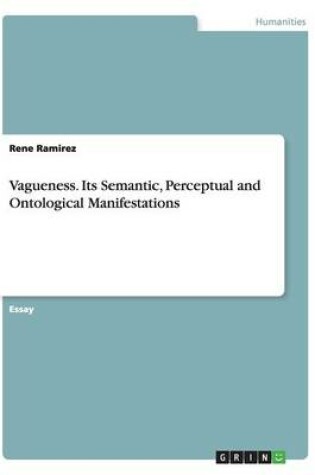 Cover of Vagueness. Its Semantic, Perceptual and Ontological Manifestations