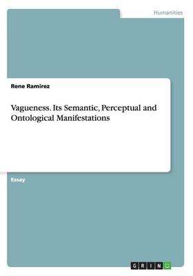 Book cover for Vagueness. Its Semantic, Perceptual and Ontological Manifestations