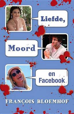 Book cover for Liefde Moord En Facebook