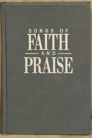 Cover of Songs of Faith & Praise Gray Conventional