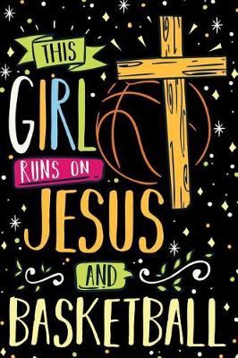 Book cover for This Girl Runs on Jesus and Basketball