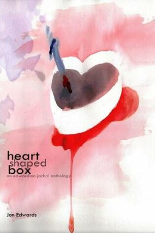 Cover of Heart Shaped Box: An Edwardian Jackal Anthology