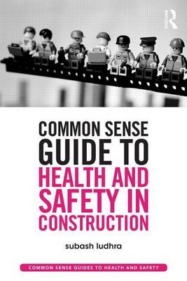 Cover of Common Sense Guide to Health and Safety in Construction