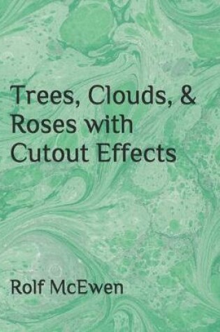 Cover of Trees, Clouds, & Roses with Cutout Effects