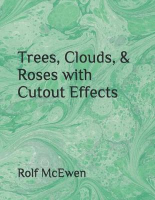 Book cover for Trees, Clouds, & Roses with Cutout Effects