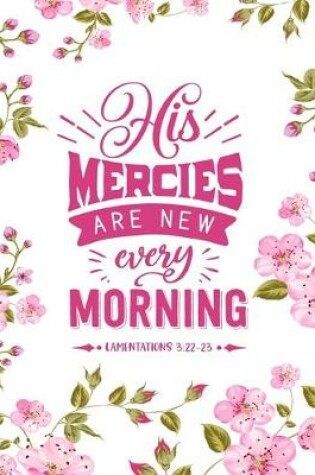 Cover of His Mercies Are New Every Morning