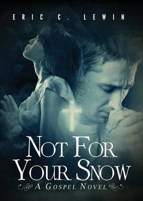 Cover of Not for Your Snow