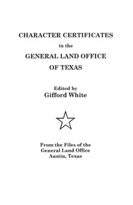 Book cover for Character Certificates in the General Land Office of Texas