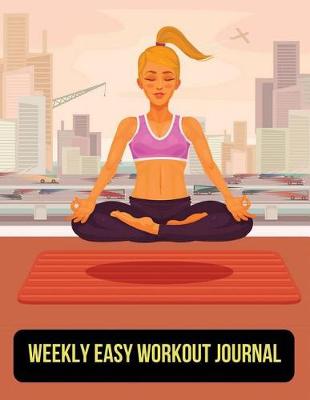 Book cover for Weekly Easy Workout Journal