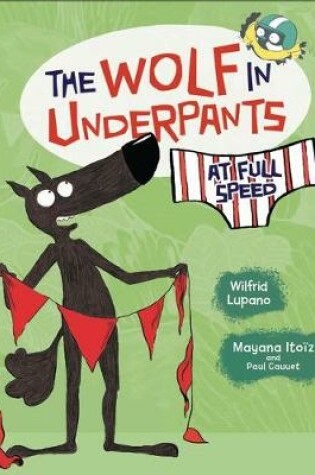 Cover of The Wolf in Underpants at Full Speed