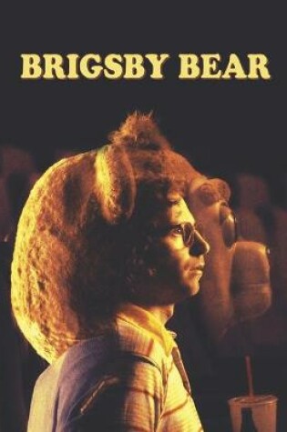Cover of Brigsby Bear
