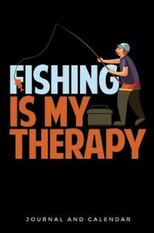 Cover of Fishing Is My Therapy