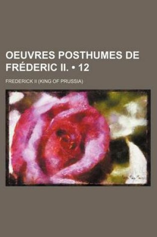 Cover of Oeuvres Posthumes de Frederic II. (12)