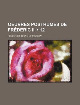 Book cover for Oeuvres Posthumes de Frederic II. (12)