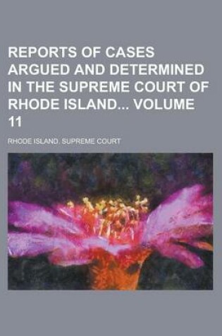 Cover of Reports of Cases Argued and Determined in the Supreme Court of Rhode Island Volume 11