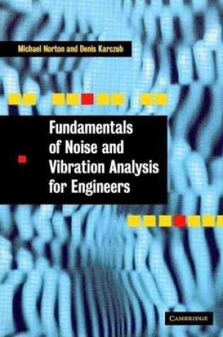 Cover of Fundamentals of Noise and Vibration Analysis for Engineers