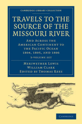 Cover of Travels of the Source of the Missouri River and Across the American Continent to the Pacific Ocean 3 Volume Set