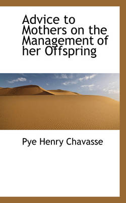 Book cover for Advice to Mothers on the Management of Her Offspring