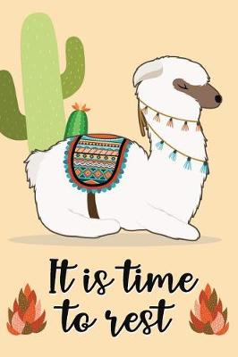 Book cover for It is time to rest (Alpaca Journal, Diary, Notebook)