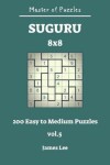 Book cover for Master of Puzzles - Suguru 200 Easy to Medium 8x8 Vol.5