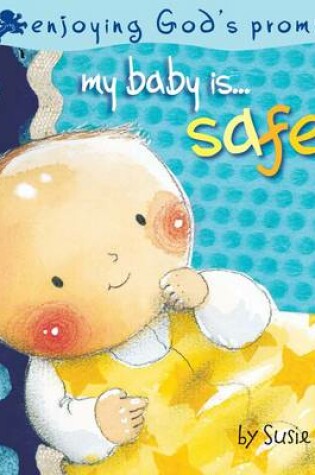 Cover of My Baby Is...Safe