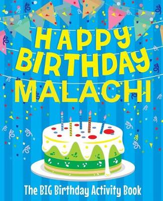 Book cover for Happy Birthday Malachi - The Big Birthday Activity Book