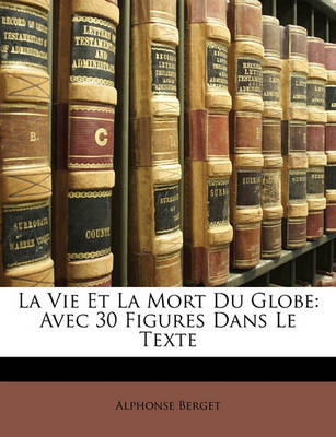 Book cover for La Vie Et La Mort Du Globe