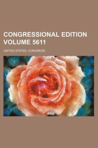 Cover of Congressional Edition Volume 5611