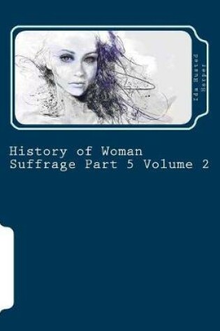 Cover of History of Woman Suffrage Part 5 Volume 2