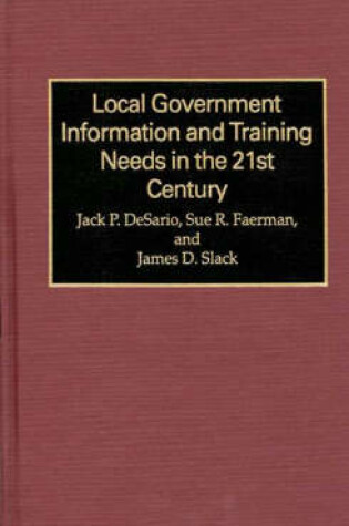 Cover of Local Government Information and Training Needs in the 21st Century