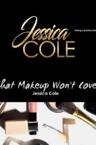 Cover of What Makeup Won't Cover