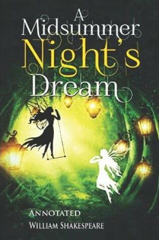 Cover of A Mid summer Night's Dream ANNOTATED