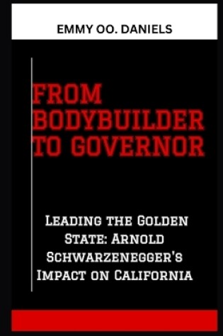 Cover of From Bodybuilder to Governor