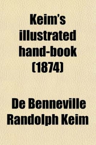 Cover of Keim's Illustrated Hand-Book, Washington and Its Environs; Washington and Its Environs a Descriptive and Historical Hand-Book to the Capital of the United States of America REV. Annually