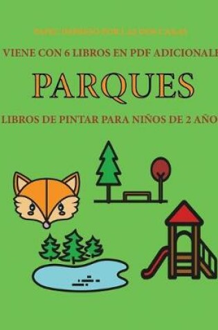 Cover of Libros de pintar para niños de 2 años (Parques)