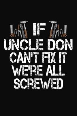 Book cover for If Uncle Don Can't Fix We're All Screwed