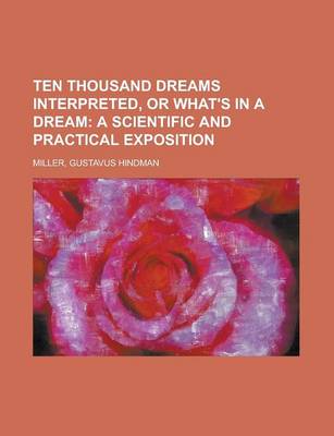 Book cover for Ten Thousand Dreams Interpreted, or What's in a Dream; A Scientific and Practical Exposition