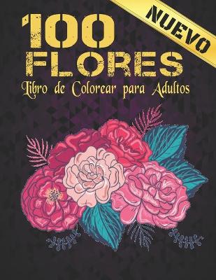 Book cover for 100 Flores Libro de Colorear Adultos Flores