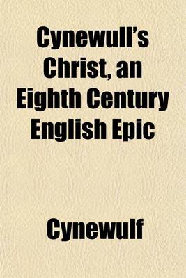 Book cover for Cynewull's Christ, an Eighth Century English Epic