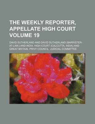 Book cover for The Weekly Reporter, Appellate High Court Volume 19