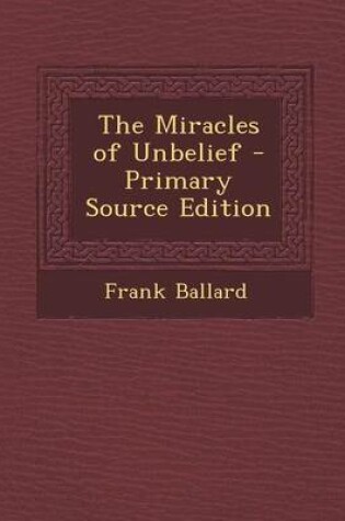 Cover of The Miracles of Unbelief