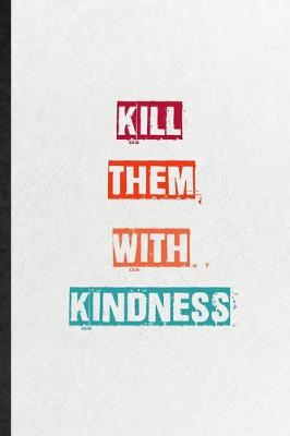 Book cover for Kill Them With Kindness