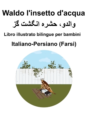 Book cover for Italiano-Persiano (Farsi) Waldo l'insetto d'acqua Libro illustrato bilingue per bambini