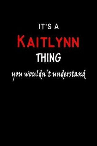 Cover of It's a Kaitlynn Thing You Wouldn't Understandl