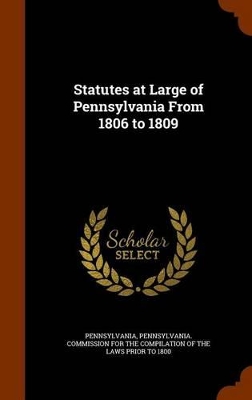 Book cover for Statutes at Large of Pennsylvania from 1806 to 1809