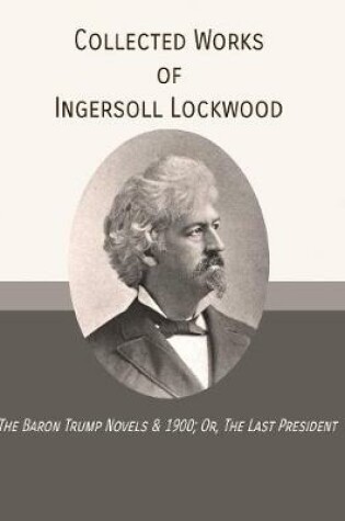 Cover of Collected Works of Ingersoll Lockwood
