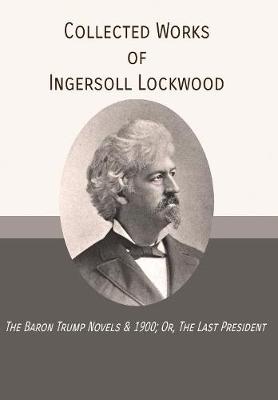 Book cover for Collected Works of Ingersoll Lockwood